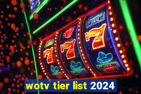 wotv tier list 2024